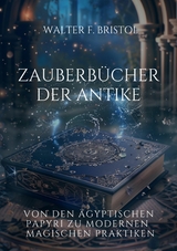 Zauberb&uuml;cher der Antike -  Walter F. Bristol