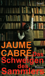 Das Schweigen des Sammlers - Jaume Cabr&eacute;