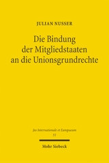 Die Bindung der Mitgliedstaaten an die Unionsgrundrechte - Julian Nusser