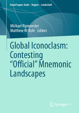 Global Iconoclasm: Contesting &ldquo;Official&rdquo; Mnemonic Landscapes - 