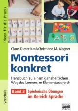 Ideen f&uuml;r die Praxis - Kindergarten und Vorschule / Montessori konkret - Band 3 - Claus-Dieter Kaul, Christiane Wagner