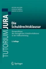 Die Schuldrechtsklausur - Peter Balzer, Stefan Kr&ouml;ll, Bernd Scholl