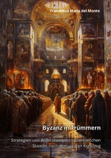 Byzanz in Tr&uuml;mmern -  Francesco Maria del Monte