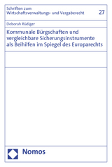 Kommunale B&uuml;rgschaften und vergleichbare Sicherungsinstrumente als Beihilfen im Spiegel des Europarechts - Deborah R&uuml;diger