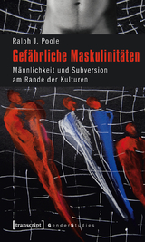 Gef&auml;hrliche Maskulinit&auml;ten - Ralph J. Poole