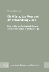 Die W&uuml;ste, das Meer und die Verwandlung Zions - Clemens Schneider