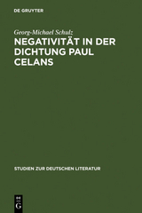 Negativit&auml;t in der Dichtung Paul Celans - Georg-Michael Schulz