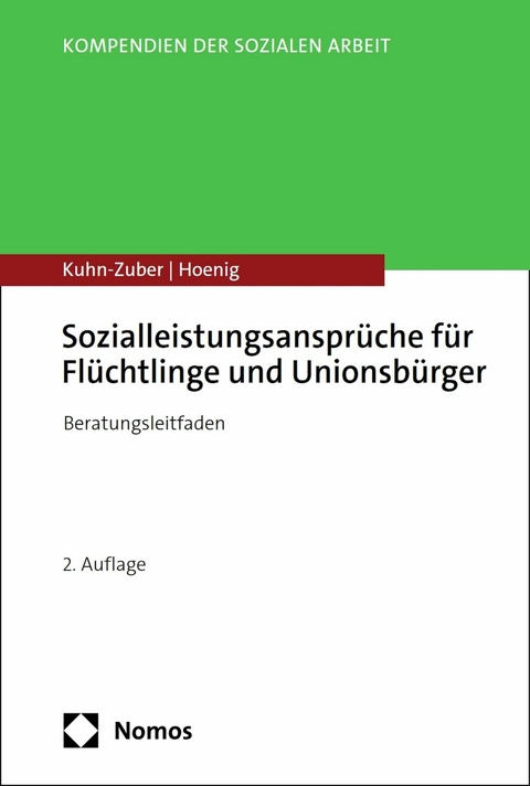 Sozialleistungsanspr&uuml;che f&uuml;r Fl&uuml;chtlinge und Unionsb&uuml;rger - Gabriele Kuhn-Zuber, Ragnar Hoenig