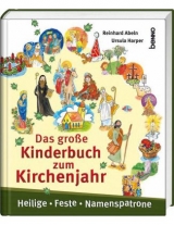 Das gro&szlig;e Kinderbuch zum Kirchenjahr - Reinhard Abeln