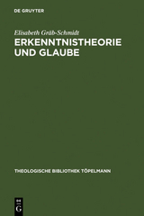 Erkenntnistheorie und Glaube - Elisabeth Gr&auml;b-Schmidt
