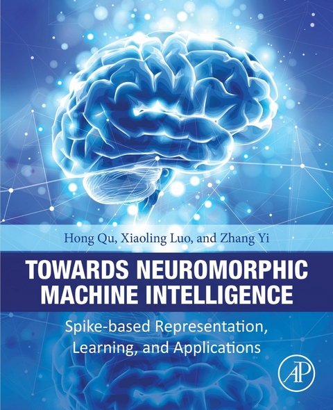 Towards Neuromorphic Machine Intelligence -  Xiaoling Luo,  Hong Qu,  Zhang Yi