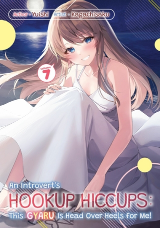 Introvert's Hookup Hiccups: This Gyaru Is Head Over Heels for Me! Volume 7