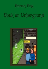 Spuk im Untergrund - Florian Fink