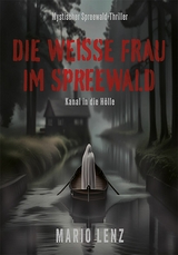 Die wei&szlig;e Frau im Spreewald - Mario Lenz