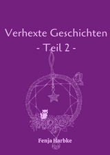 Verhexte Geschichten - Teil 2 - Fenja Harbke