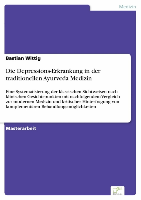 Die Depressions-Erkrankung in der traditionellen Ayurveda Medizin -  Bastian Wittig
