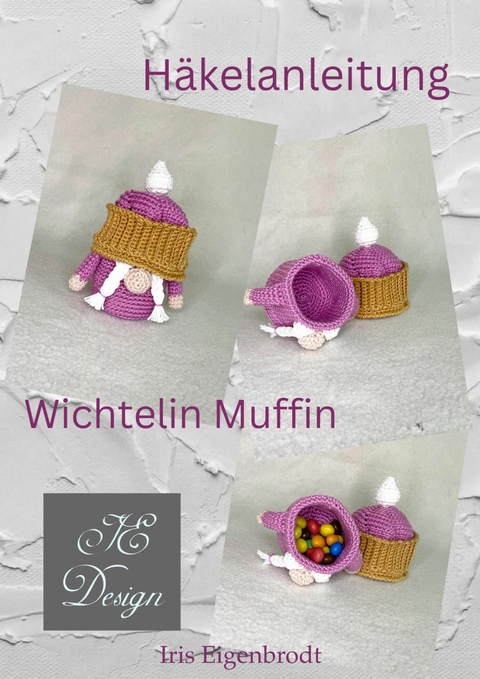H&auml;kelanleitung Wichtelin Muffin - Iris Eigenbrodt