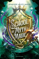 School of Myth & Magic, Band 2: Der Fluch der Meere - Jennifer Alice Jager