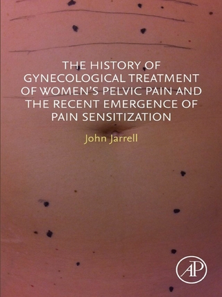 History of Gynecological Treatment of Women's Pelvic Pain and the Recent Emergence of Pain Sensitization