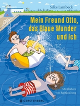 Mein Freund Otto, das Blaue Wunder und ich - Silke Lambeck