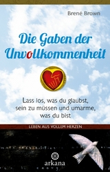 Die Gaben der Unvollkommenheit - Bren&eacute; Brown
