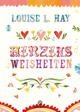 Herzensweisheiten - Louise Hay