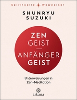 Zen-Geist - Anf&auml;nger-Geist - Shunryu Suzuki