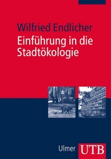 Einf&uuml;hrung in die Stadt&ouml;kologie - Wilfried Endlicher