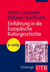 Einf&uuml;hrung in die europ&auml;ische Kulturgeschichte - Achim Landwehr, Stefanie Stockhorst
