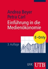 Einf&uuml;hrung in die Medien&ouml;konomie - Andrea Beyer, Petra Carl