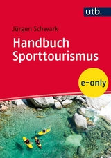 Handbuch Sporttourismus - J&uuml;rgen Schwark