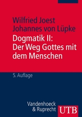 Dogmatik II: Der Weg Gottes mit dem Menschen - Wilfried Joest, Johannes von L&uuml;pke
