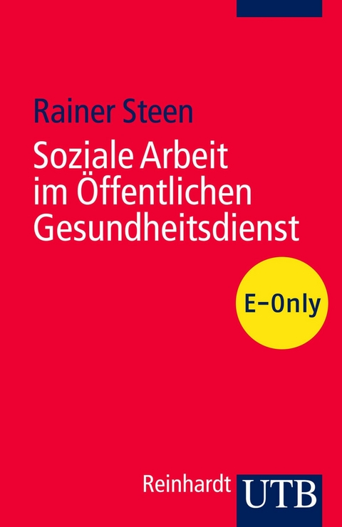 Soziale Arbeit im &Ouml;ffentlichen Gesundheitsdienst - Rainer Steen