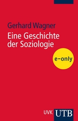 Eine Geschichte der Soziologie - Gerhard Wagner