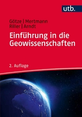 Einführung in die Geowissenschaften - Hans-Jürgen Götze, Dorothee Mertmann, Ulrich Riller, Jörg Arndt