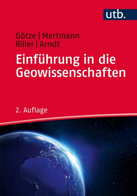 Einführung in die Geowissenschaften - Hans-Jürgen Götze, Dorothee Mertmann, Ulrich Riller, Jörg Arndt