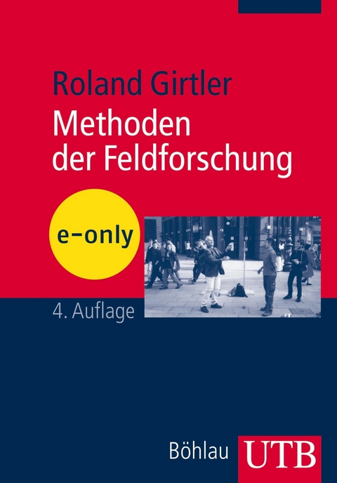 Methoden der Feldforschung - Roland Girtler