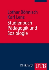 Studienbuch P&auml;dagogik und Soziologie - Lothar B&ouml;hnisch, Karl Lenz