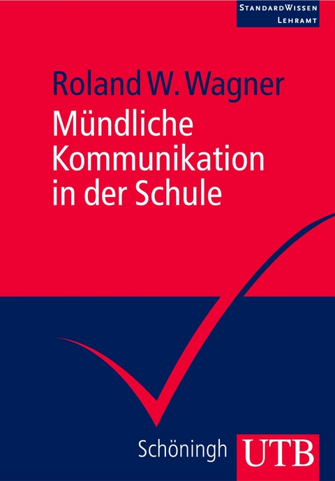 M&uuml;ndliche Kommunikation in der Schule - Roland W. Wagner