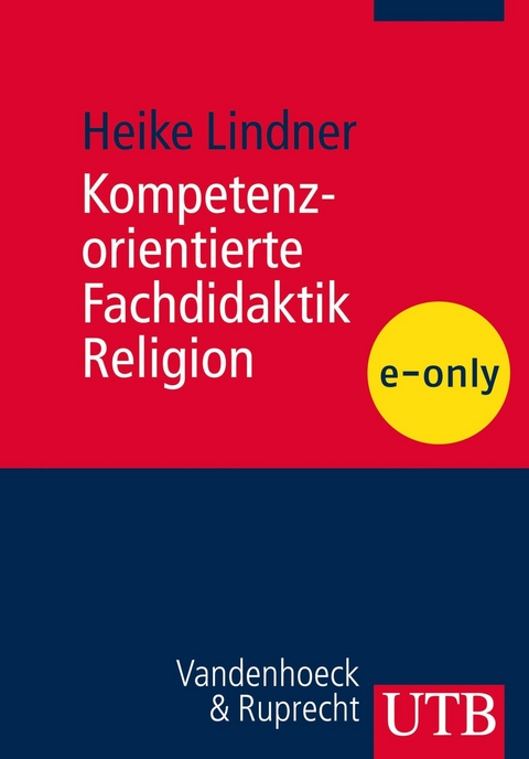 Kompetenzorientierte Fachdidaktik Religion - Heike Lindner