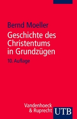 Geschichte des Christentums in Grundz&uuml;gen - Bernd Moeller
