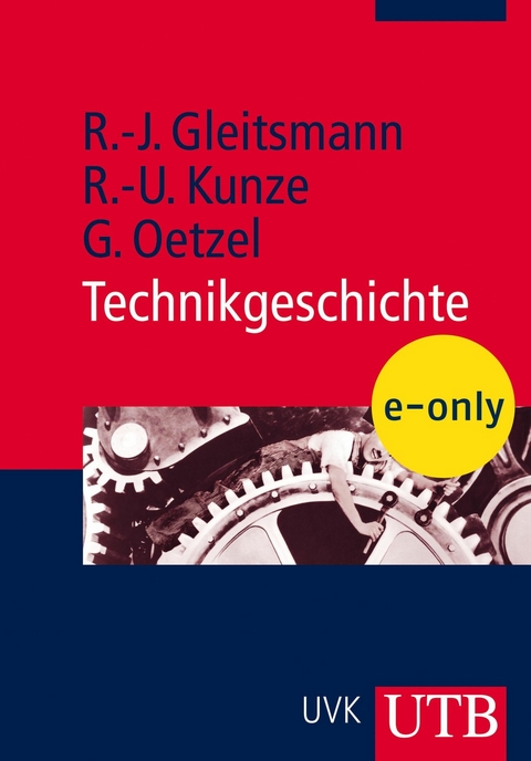 Technikgeschichte - Rolf-Jürgen Gleitsmann-Topp, Rolf-Ulrich Kunze, Günther Oetzel