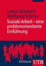 Soziale Arbeit - eine problemorientierte Einf&uuml;hrung - Lothar B&ouml;hnisch, Wolfgang Schr&ouml;er