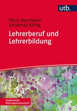 Lehrerberuf und Lehrerbildung - Petra Herzmann, Johannes K&ouml;nig