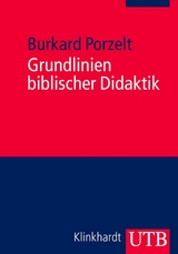 Grundlinien biblischer Didaktik - Burkard Porzelt