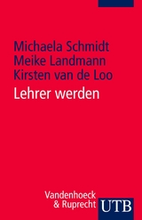 Lehrer werden - Michaela Schmidt, Meike Landmann, Kirsten van de Loo