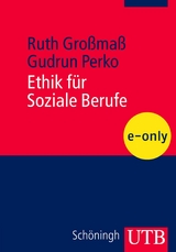 Ethik f&uuml;r Soziale Berufe - Gudrun Perko, Ruth Gro&szlig;ma&szlig;