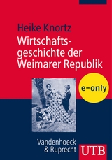 Wirtschaftsgeschichte der Weimarer Republik - Heike Knortz