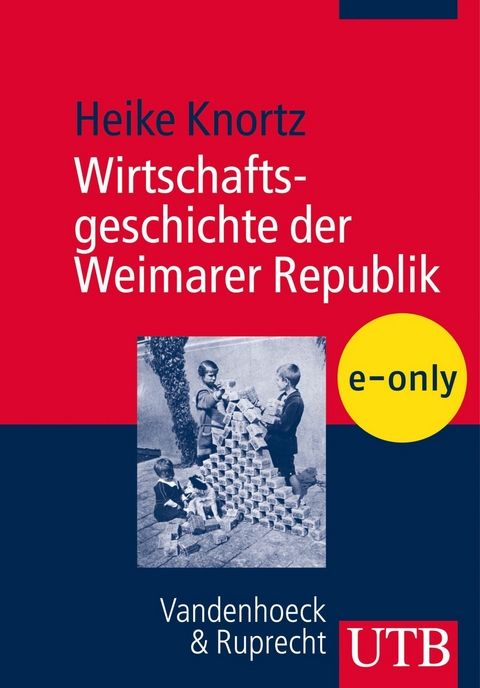 Wirtschaftsgeschichte der Weimarer Republik - Heike Knortz