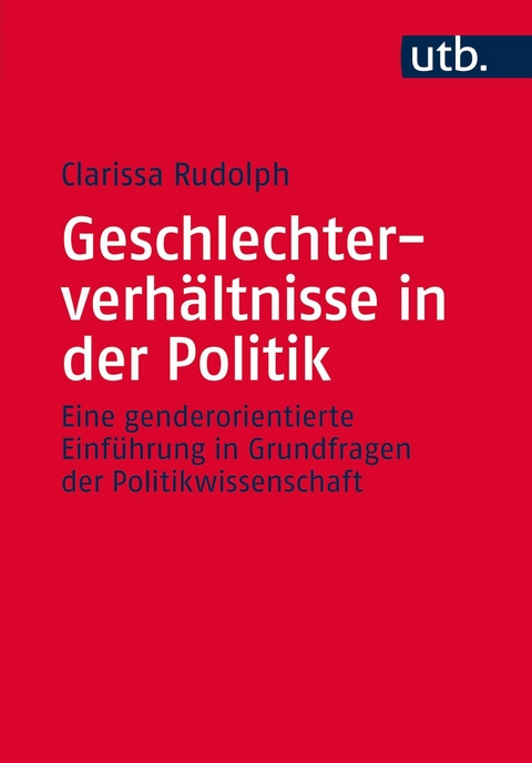 Geschlechterverh&auml;ltnisse in der Politik - Clarissa Rudolph